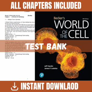 Test Bank - Becker's World of the Cell, 10th Edition (Jeff Hardin, Gregory Paul Bertoni, Lewis J. Kleinsmith, 2021)