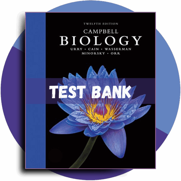 Test bank For Campbell Biology 12th Edition (Urry, 2021)