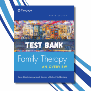 Test Bank For Family Therapy: An Overview, 9th Edition (Herbert Goldenberg, Irene Goldenberg, Mark Stanton, 2016)