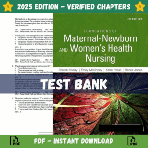 Test Bank - Foundations of Maternal-Newborn & Women’s Health Nursing, 7th Edition (Murray, 2022)