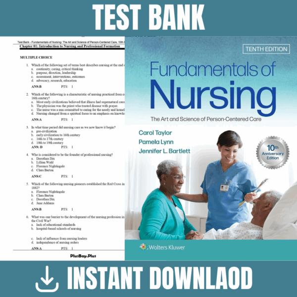 Test Bank - Fundamentals of Nursing The Art and Science of Person-Centered Care, 10th Edition (Taylor, 2023)