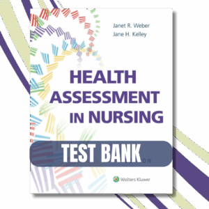 Test Bank For Health Assessment in Nursing, 7th Edition (Weber, 2022)