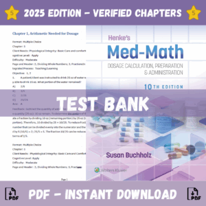 Test Bank - Henke's Med-Math Dosage-Calculation, Preparation, and Administration, 10th Edition (Buchholz, 2023)