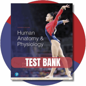 Test bank - Human Anatomy & Physiology 11th Edition By (Marieb, 2019)