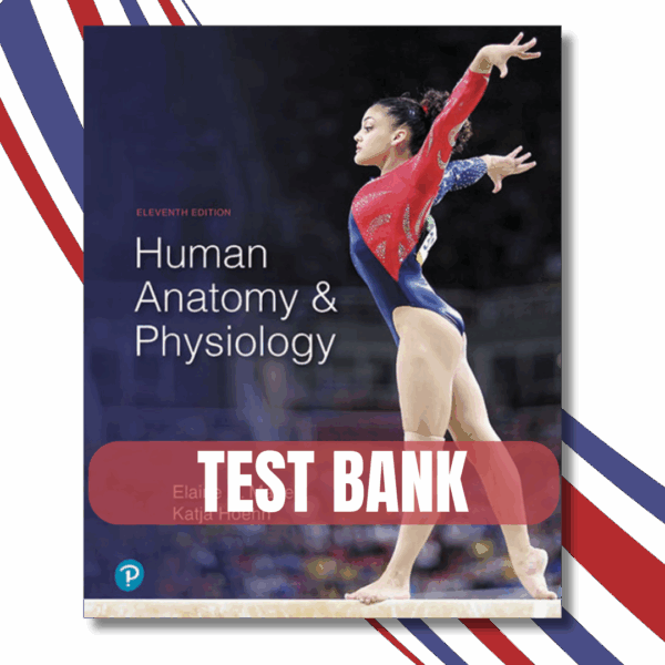 Test bank For Human Anatomy & Physiology 11th Edition (Marieb, 2019)