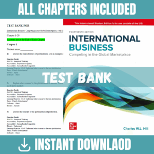 Test Bank - International Business: Competing in the Global Marketplace, 14th Edition (Charles W. L. Hill, G. Tomas M. Hult, 2023)
