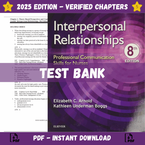 Test Bank - Interpersonal Relationships Professional Communication Skills for Nurses, 8th Edition (Elizabeth Arnold, 2020)