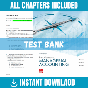Test Bank - Introduction to Managerial Accounting, 9th Edition (Peter C. Brewer, Ray H. Garrison, Eric Noreen, 2023)