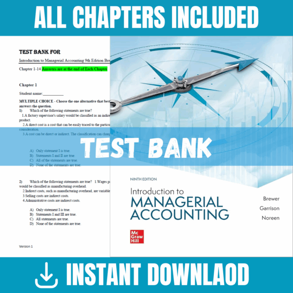 Test Bank - Introduction to Managerial Accounting, 9th Edition (Peter C. Brewer, Ray H. Garrison, Eric Noreen, 2023)