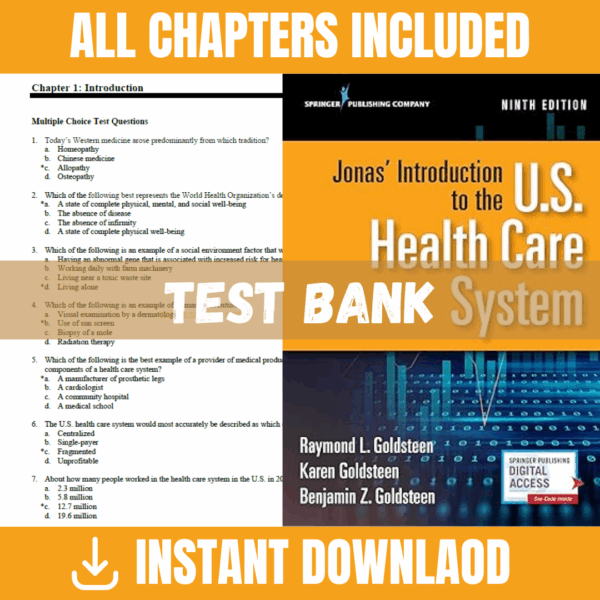 Test Bank - Jonas' Introduction to the U.S. Health Care System, 9th Edition (Raymond L. Goldsteen, Karen Goldsteen, Benjamin Goldsteen, 2020)