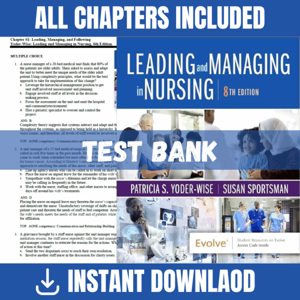 Test Bank - Leading and Managing in Nursing, 8th Edition (Patricia S. Yoder-Wise, 2022)