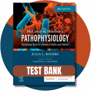 Test bank For McCance & Huether’s Pathophysiology, 9th Edition (Rogers, 2023)