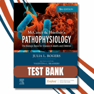 Test bank - McCance & Huether’s Pathophysiology, 9th Edition By (Julia Rogers, 2023)