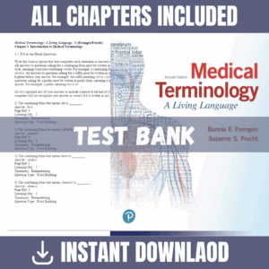 Test Bank - Medical Terminology: A Living Language, 7th Edition (Bonnie F. Fremgen, 2021)