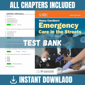 Test Bank - Nancy Caroline’s Emergency Care in the Streets, 9th Edition (Nancy Caroline, 2020)