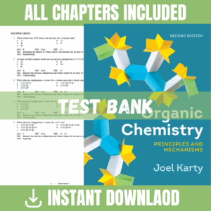 Test Bank - Organic Chemistry: Principles and Mechanisms, 2nd Edition (Joel Karty, 2021)