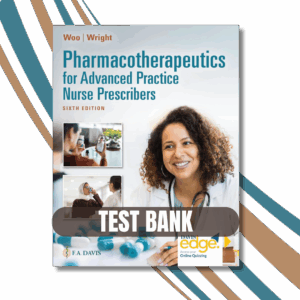 Test Bank For Pharmacotherapeutics for Advanced Practice Nurse Prescribers, 6th Edition (Woo, 2024)