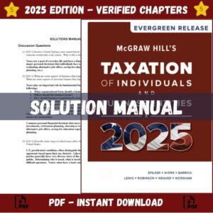 Solution Manual -  McGraw-Hill's Taxation of Individuals and Business Entities 2025 Edition (Spilker, 2024)