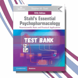 Test bank for Stahl's Essential Psychopharmacology Neuroscientific Basis and Practical Applications 5th Edition (By Stahl)
