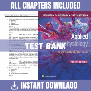 Test Bank - Applied Pathophysiology: A Conceptual Approach, 4th Edition (Judi Nath, Carie Braun, Cindy Anderson, 2022)