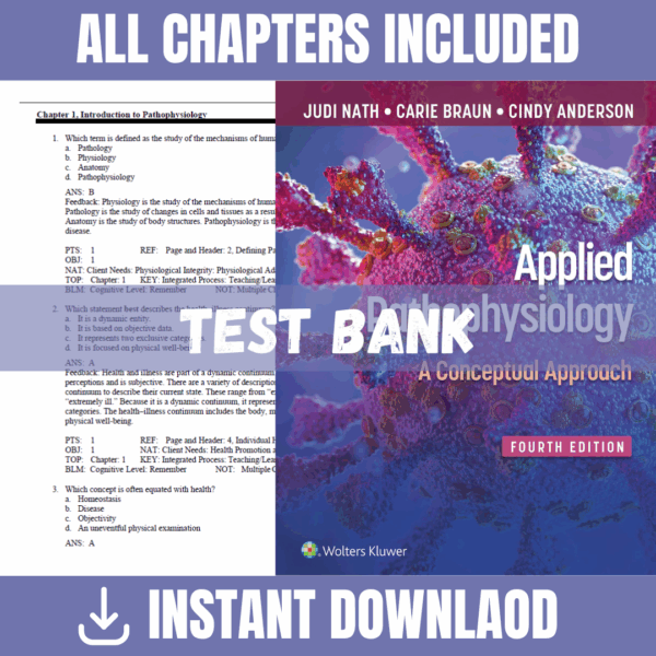 Test Bank - Applied Pathophysiology: A Conceptual Approach, 4th Edition (Judi Nath, Carie Braun, Cindy Anderson, 2022)