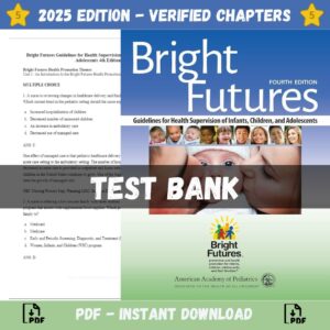 Test Bank -  Bright Futures Guidelines for Health Supervision of Infants, Children, and Adolescents, 4th Edition (Joseph F Hagan, 2023)