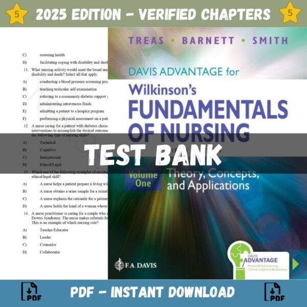 Test Bank - Davis Advantage for Wilkinson's Fundamentals of Nursing (2 Volume Set): Theory, Concepts, and Applications 5th Edition, ( Leslie S. Treas, 2024)