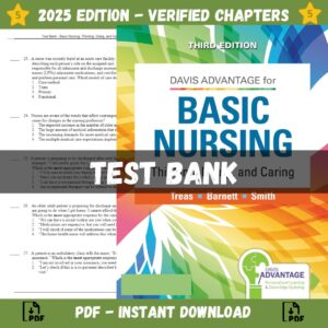 Test Bank - Davis Advantage: Basic Nursing-Thinking, Doing, and Caring, 3rd Edition (Treas, 2022)