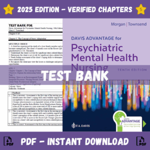 Test Bank - Davis Advantage for Psychiatric Mental Health Nursing, 10th Edition (Karyn I. Morgan, 2020)