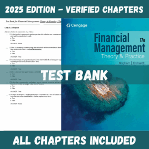 Test Bank - Financial Management: Theory & Practice, 17th Edition (Eugene F. Brigham, 2021)