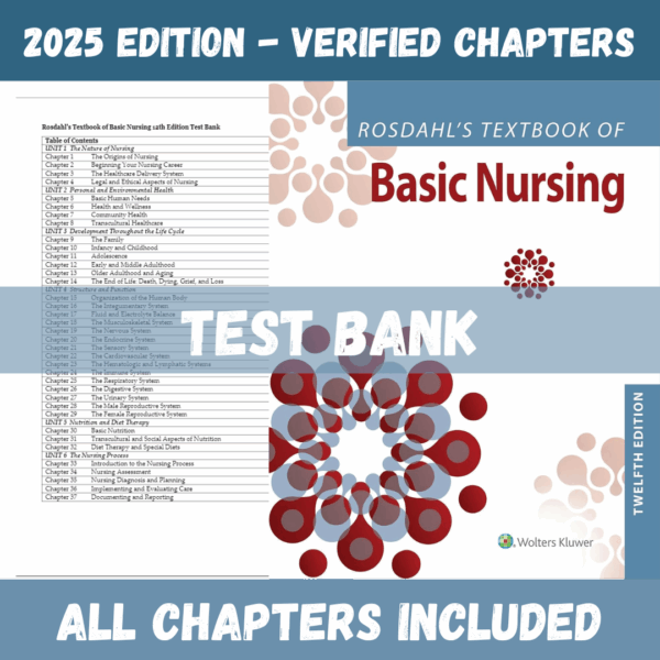 Test Bank - Rosdahl's Textbook of Basic Nursing, 12th Edition (Caroline Rosdahl, 2024)