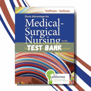 Test Bank for Davis Advantage for Medical-Surgical Nursing 3rd Edition (By Hoffman)