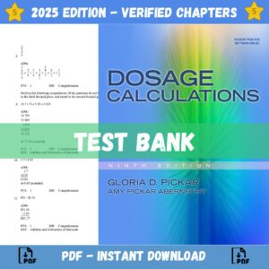 Test bank - Dosage Calculations 9th Edition (Gloria D. Pickar, 2012)