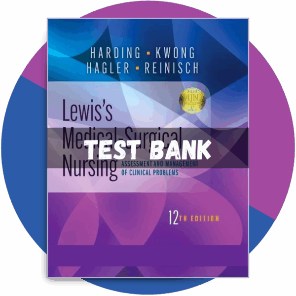 Test bank For Lewis's Medical-Surgical Nursing 12th Edition (Harding, 2023)
