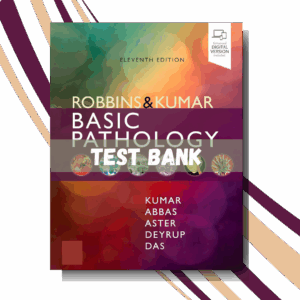 Test Bank for Robbins & Kumar Basic Pathology Robbins Pathology 11th Edition (Kumar)