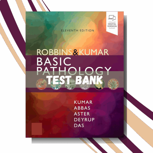 Test Bank for Robbins & Kumar Basic Pathology Robbins Pathology 11th Edition (Kumar)